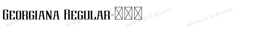 Georgiana Regular字体转换 Georgiana Regular字体转换